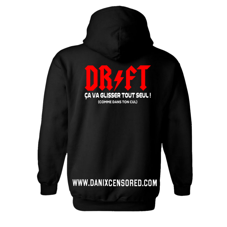 Sweat à capuche DRIFT ça va glisser tout seul ... [DANIX CENSORED]